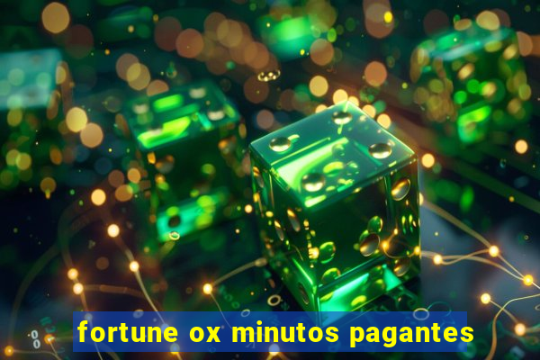 fortune ox minutos pagantes